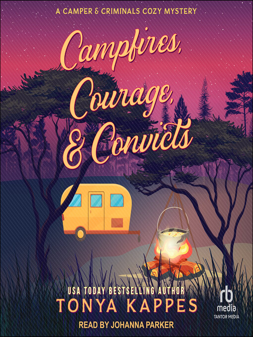 Title details for Campfires, Courage, & Convicts by Tonya Kappes - Available